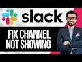 How to Fix Slack Channel Not Showing