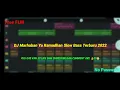 Download Lagu DJ Marhaban Ya Ramadhan Slow bass Terbaru 2022 DJ Habib Ramadhani 1 FT Bmj Berkah Channel | Free Flm