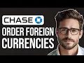 How To Order Foreign Currencies From Chase Bank Order Foreign Currency Chase Bank 2025