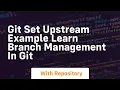 Git set upstream example learn branch management in git