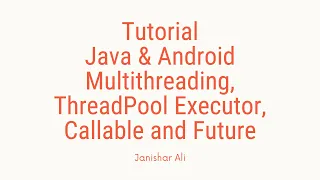 Tutorial Java And Android Multithreading ThreadPoolExecutor Callable and Future