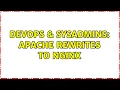 DevOps SysAdmins Apache rewrites to Nginx 3 Solutions