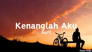 Download Kenanglah Aku - NAFF || lirik lagu MP3