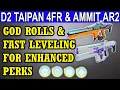 DESTINY 2 God Roll TAIPAN 4FR God Roll AMMIT AR2 - Fast Leveling Tips For Enhanced Perks S18