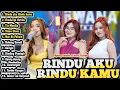 Download Lagu ALBUM Ajeng Febria - RINDU AKU RINDU KAMU - AJENG FEBRIA \u0026 ADINDA RAHMA ft. OM NIRWANA TERBARU 2025