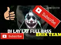 Download Lagu DJ LAY LAY REMIX FULL BASS