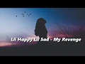 Download Lagu Lil Happy Lil Sad - My Revenge (Lyrics)