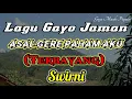 Lagu Gayo Jaman Musik Original - Swirni ~ Asal Gere Paham Aku (Terbayang) || Gayo Bernostalgia