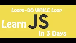 Learn JavaScript in 3 days Episode 21 Do While Loop in JavaScript