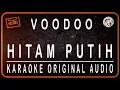 Download Lagu VOODOO-HITAM PUTIH-KARAOKE ORIGINAL AUDIO