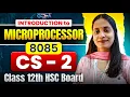 CS - 2 Microprocessor 8085 ONE SHOT Class 12 HSC Board Full Chapter ASC