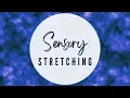 Adapted Sensory Stretching Workout