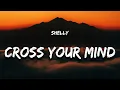 Download Lagu Shelly - Cross Your Mind (Lyrics) (Shelly 2)