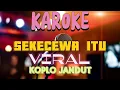 Download Lagu Sekecewa itu |karaoke| #karaokesekecewaitu #sekecewaitu