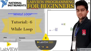 LabVIEW Tutorial 6 While Loop LabVIEW Programming LabVIEW