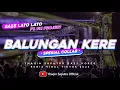 Download Lagu DJ Balungan Kere • Bass Horeg Spesial Hajatan by Yhaqin Saputra ft FM Project