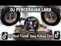 Download Lagu DJ PENCERAIAN LARA VIRAL TIKTOK TERBARU YANG KALIAN CARI