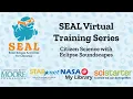 SEAL Virtual Training Series Citizen Science with Eclipse Soundscapes