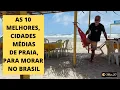 THE 10 BEST MID-SIZED BEACH CITIES TO LIVE IN BRAZIL