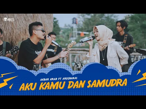 Download MP3 AKU KAMU DAN SAMUDRA - AKBAR KRAB ft. ARDINARAS (LIVE MUSIC COVER) VERSI DANGDUT