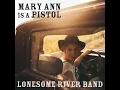 Mary Ann is a Pistol - Lonesome River Band