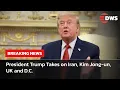 FULL Q A U S President Donald Trump Takes on Iran Kim Jong-un UK and D C AC15