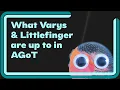 I M WRONG ABOUT MOST OF THIS Varys Littlefinger the Dagger Moon Messages Ep 1