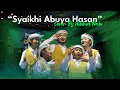 Lagu SYAIKHI ABUYA HASAN || COVER BY HIBBUN NABI DALWA BA'ALAWI || PEKAN RAYA SANTRI 2025