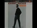 Johnny Mathis - Then I'll be tired of you