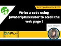 Write a code using JavascriptExecutor to scroll the web page Selenium Interview Question