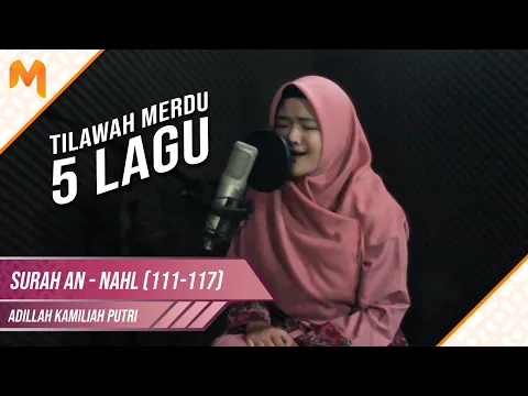 Download MP3 5 LAGU! Tilawah Merdu Adillah Surah An-Nahl 111-117 || Adillah Kamiliah Putri