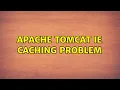 apache tomcat IE caching problem