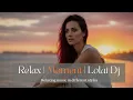 Lagu Gentle Piano Music for Relaxation 🌙🎶 LOLAI DJ Relax Moments No.19