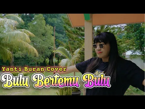 Download MP3 BULU BERTEMU BULU//YANTI BURAN COVER//OFFICIAL MV 2024
