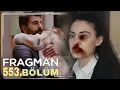 Download Lagu Esaret 553. Bölüm Fragmanı | Orhun Kızına Kavuştu !