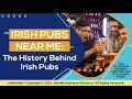 Irish Pubs Near Me The History Behind Irish Pubs
