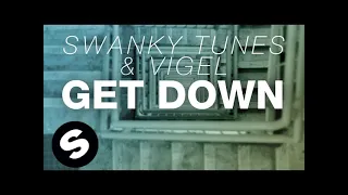 swanky tunes u0026 vigel get down original mix