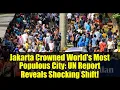 Jakarta Crowned World's Most Populous City: UN Report Reveals Shocking Shift!