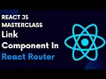 ReactJS Tutorial 71 React Router Part 3 Link Component In React