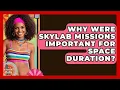 Download Lagu Why Were Skylab Missions Important For Space Duration? - I'm a 70s Baby