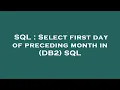 SQL Select first day of preceding month in DB2 SQL