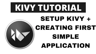 Python Kivy Tutorial - Setup Kivy Creating first Simple Application