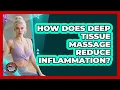 How Does Deep Tissue Massage Reduce Inflammation - Athletes Training Room