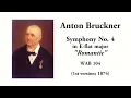 Bruckner: Symphony No. 4 in E-flat major "Romantic", WAB 104 [1st version; 1874] (with Score)