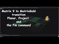 MatrixGold Planar Project and the Fin command