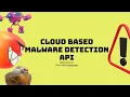 DSCI-6015-01 AI Cyber Security Simplified Midterm Project Cloud Based Malware Detection API