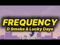 D Smoke & Lucky Daye - Frequency (lyrics)