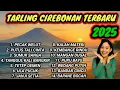 Download Lagu TARLING CIREBONAN TERBARU 2025 || ALBUM PILIHAN TERBAIK 2025