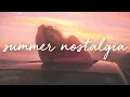 Download Lagu summer nostalgia 2025 - a chill playlist