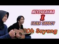 Download Lagu Meyda Rahma Feat. Fajar Sadboy | Oh Sayang | Virak Tiktok 2024